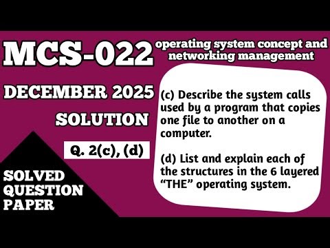 P5- File Copy System Calls and THE Operating System Layers | MCS022 Dec 25 Solved Question Paper