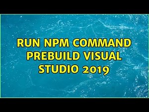 Run npm command prebuild Visual Studio 2019 (2 Solutions!!)
