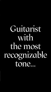 Who has the MOST recognizable guitar sound EVER?