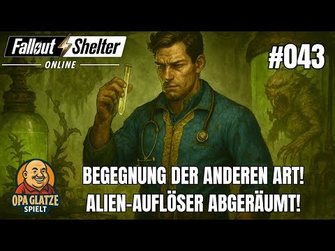 Fallout Shelter #43 – Alien Auflöser mit 17 Schaden! Quest: Begegnung der umschlossenen Art.
