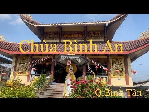 Chùa Bình An(Mái Âm Tình Thương)Phường Tân Tạo A,Quận Bình Tân,TP Hồ Chí Minh.