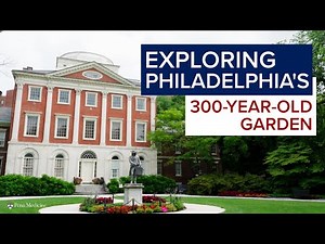Exploring Pennsylvania Hospital's Colonial-Era Gardens