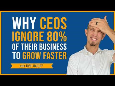 Why 8 Figure CEOs Ignore 80% of Their Business & Grow Faster