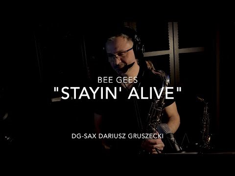 Bee Gees "STAYIN' ALIVE"/ DG-SAX Dariusz Gruszecki (cover)