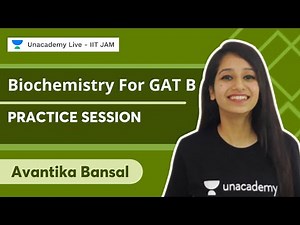 Let's prepare Biochemistry For GAT B | Avantika Bansal | Unacademy Live - IIT JAM