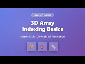 3D Array Indexing in NumPy | Master Multi-Dimensional Arrays for Beginners