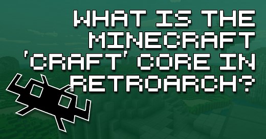 What Is The 'Craft' Minecraft Core In RetroArch? - How To Retro