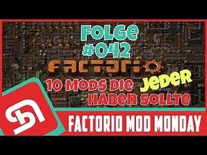 FACTORIO | Mod Monday | Episode #042 | 10 Mods die das Leben schöner machen.