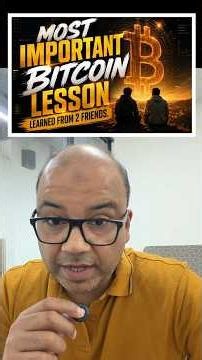 Most Important Bitcoin Lesson Learned From 2 Friends.
