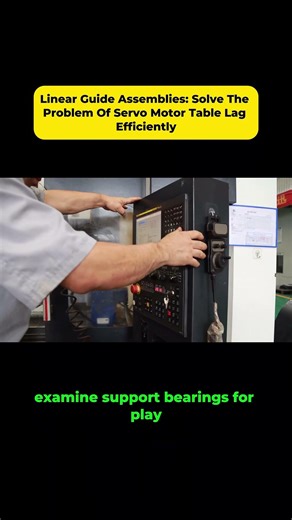 Linear Guides: Efficiently Fix Servo Motor Table Lag#guide #linearguide #manufacturing #guideway