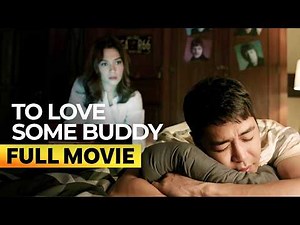 ‘To Love Some Buddy’ FULL MOVIE | Maja Salvador, Zanjoe Marudo