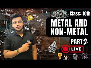 Metals and Non-metals 2 Class 10 | Complete CHAPTER NCERT Covered, Metal and Non Metals by Dishu Sir