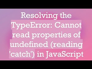 Resolving the TypeError: Cannot read properties of undefined (reading 'catch') in JavaScript