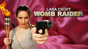 TOMB Raider Parody | Lara Croft in "Womb Raider" | Comedy Skit