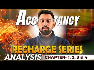 #4 Recharge Series | Analysis Chapter 1/2/3/4 | Class 12 | Accountancy