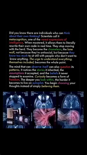 Metacognition is the ability to turn your awareness back onto yourself.. to not only have thoughts, but to question where they came from and whether they’re actually true. The more you understand your own mind, the less you’re controlled by automatic patterns, assumptions, and inherited beliefs. Sometimes the greatest sign of intelligence isn’t knowing the answer… it’s knowing when to question the way you think. 🧠✨ #mind #intelligence #awareness #thoughts #psychology