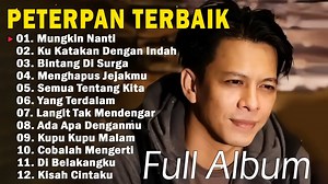 Peterpan [Full Album] | Kumpulan Lagu Peterpan Terbaik | Mungkin Nanti, Ku Katakan Dengan Indah --------------------------------------------------------- 00:00:00 01. Mungkin Nanti 00:04:21 02. Ku Katakan Dengan Indah 00:09:53 03. Bintang Di Surga 00:14:51 04. Menghapus Jejakmu 00:17:54 05. Semua Tentang Kita 00:22:19 06. Yang Terdalam 00:25:36 07. Langit Tak Mendengar 00:29:27 08. Ada Apa Denganmu 00:34:06 09. Kupu Kupu Malam 00:37:47 10. Cobalah Mengerti 00:42:10 11. Di Belakangku 00:47:10 12.