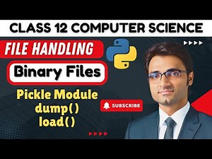 Binary File | Pickle Module | dump( ) and load( ) function| File Handling |Class 12 Computer Sci