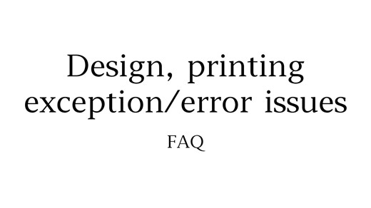 Design, printing exception/error issues（设计、打印异常问题）