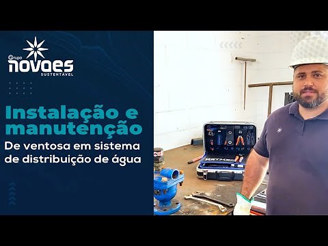 Instalação e manutenção de ventosa em sistema de distribuição de água - Saneamento