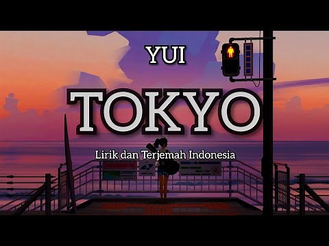YUI - TOKYO Lirik dan Terjemah Indonesia
