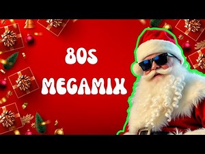 The Ultimate 80s Christmas Megamix Song