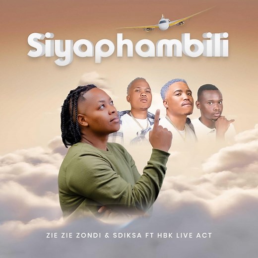 Siyaphambili (feat. Sdiksa & HBK Live Act) - ZIE ZIE Zondi: Song Lyrics, Music Videos & Concerts