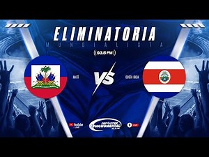 🔴#ENVIVO: 🇭🇹Haití vs Costa Rica🇨🇷 | Eliminatoria Millonaria