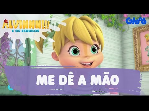 Alvinnn!!! E os Esquilos | 'Me Dê a Mão’ Clipe Oficial | Gloob