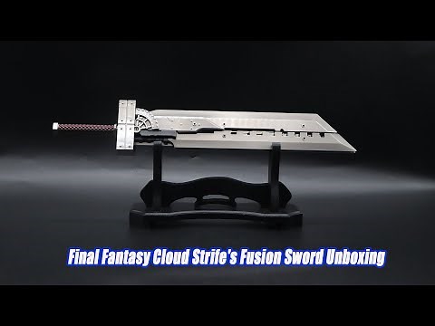 Final Fantasy Cloud Strife's Fusion Sword Unboxing