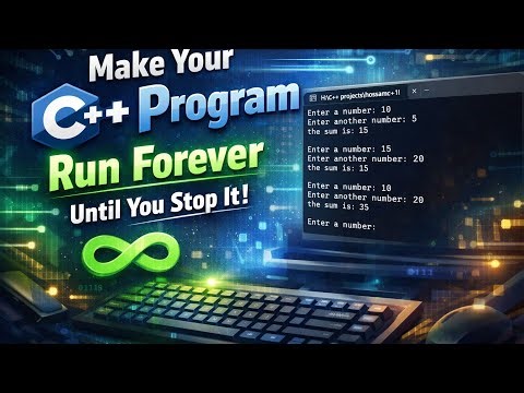 How to Keep Your C++ Program Running Until You Close It ( while (true) Explained ! )