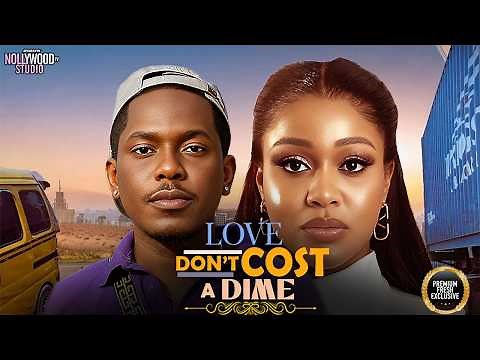 LOVE DON'T COST A DIME (Timini Egbuson, Uche Montana) - Brand New 2026 Nigerian Movie