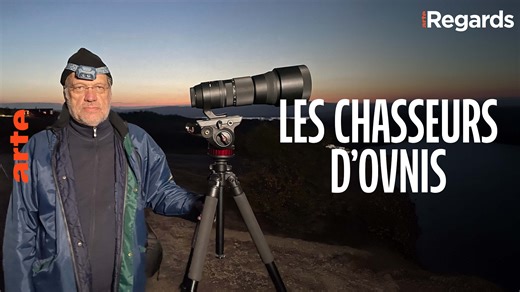ARTE Regards - Les chasseurs d’ovnis - Regarder le documentaire complet