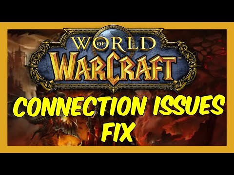 World Of Warcraft Connection Issues How To Fix