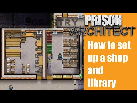 How to set up a shop and library - Prison architect #16