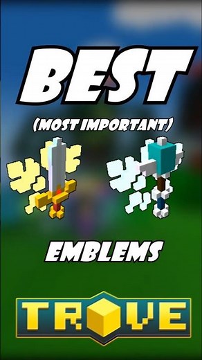 These Are THE BEST EMBLEMS In Trove!
