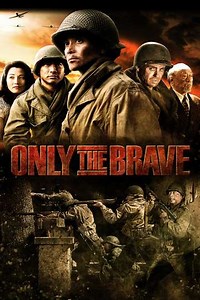 Only The Brave (2006) - Movie