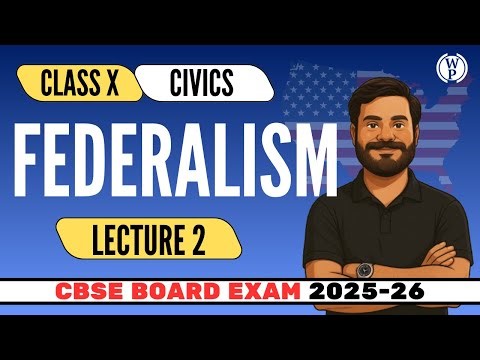 Federalism Lecture 2 | Class 10 Civic NCERT Chapter 2 | CBSE Boards 2025-26