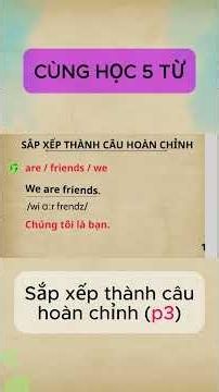 Hãy sắp xếp lại những câu này #hoctienganh #tienganhgiaotiep #tienganh #learnenglish #xh