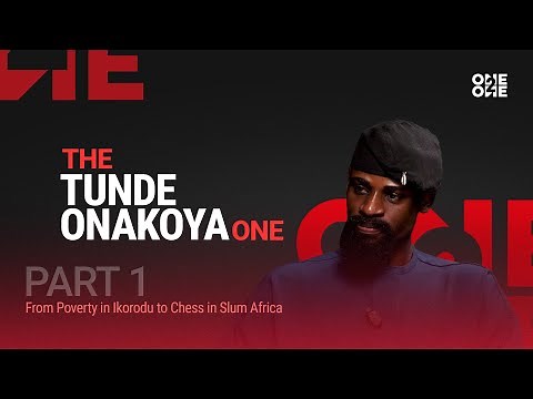 The Tunde Onakoya One (Part 1): From Poverty in Ikorodu to Chess in Slums Africa | One2One (S2 Ep4)