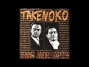 Takenoko - Trans Amor Express