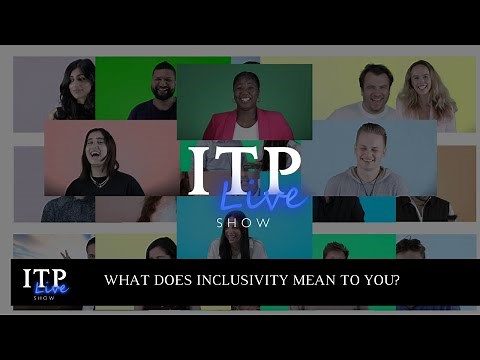 WHAT DOES INCLUSIVITY MEAN TO YOU? INCLUSIVITY & TOLERANCE
