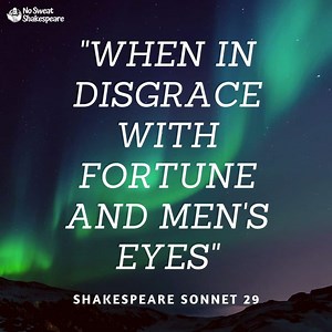 Sonnet 29: When In Disgrace With Fortune And Men's Eyes✔️