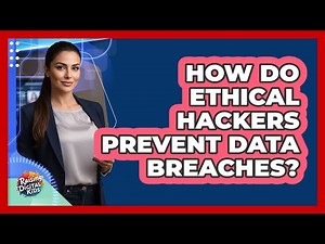 How Do Ethical Hackers Prevent Data Breaches? - Raising Digital Kids