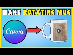 How To Make A Rotating Mug In Canva [EASIER METHOD]