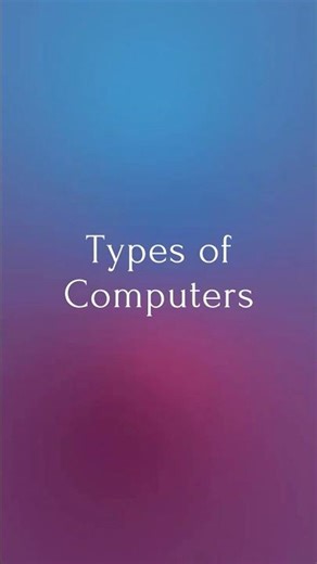 Different Types of Computers Explained in 35 seconds!
