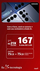 Experimente os recursos AI do Galaxy S25 por apenas 21x de R$167 e se conecta com o 5G no Claro pós. | Claro Brasil