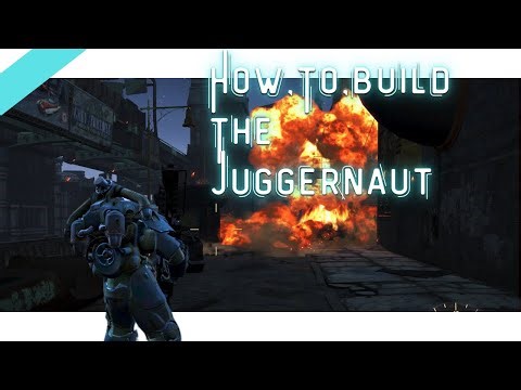 Tank The World! Juggernaut Build Fallout 4 Guide