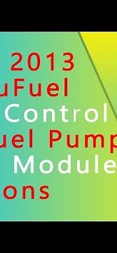 2013 Chevy Malibu Fuel pump Control Module And Fuel pump Driver Module Functions