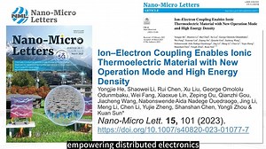 101. Ion–Electron Coupling Enables Ionic Thermoelectric Material with New Operation Mode and High Energy Density https://link.springer.com/article/10.1007/s40820-023-01077-7 | Nano-Micro Letters